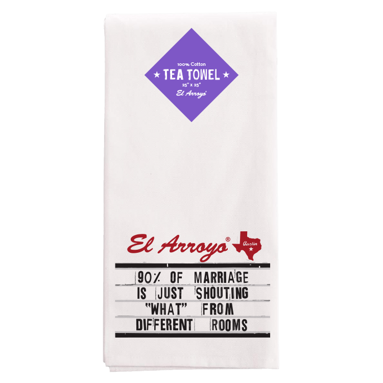 El Arroyo Tea Towel | 90% Marriage El Arroyo TEA TOWEL