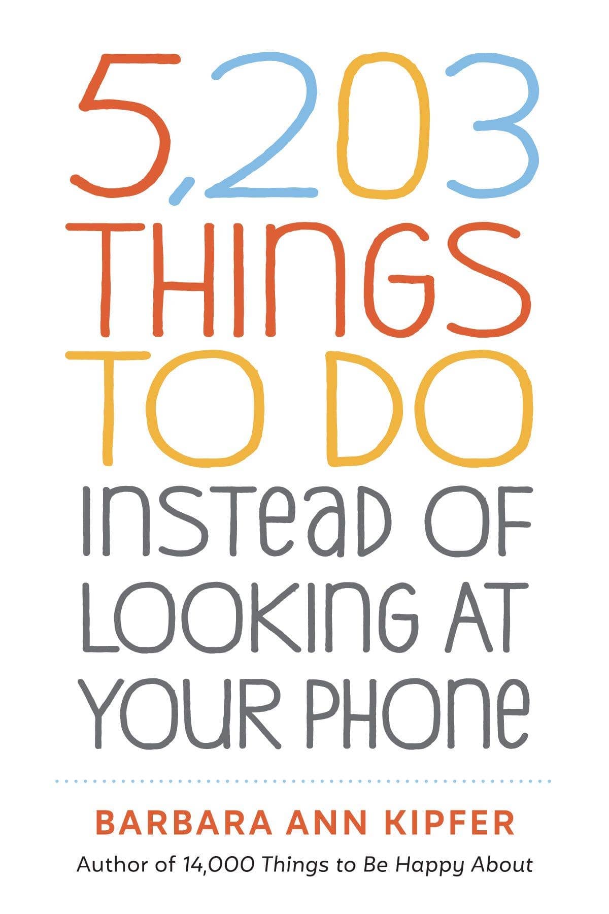 5,203 Things to Do Instead of Looking at Your Phone: Trade Paperback Hachette Book Group