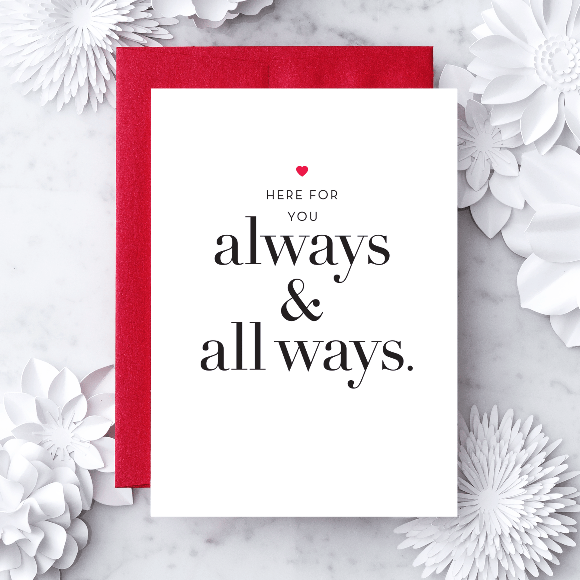 AN13 - “Here for you - Always and All Ways" Greeting Card Design With Heart