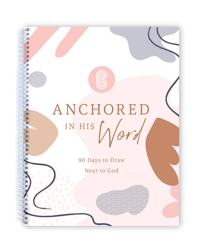 Anchored In His Word: A 90 Day Devotional Spiral Bible