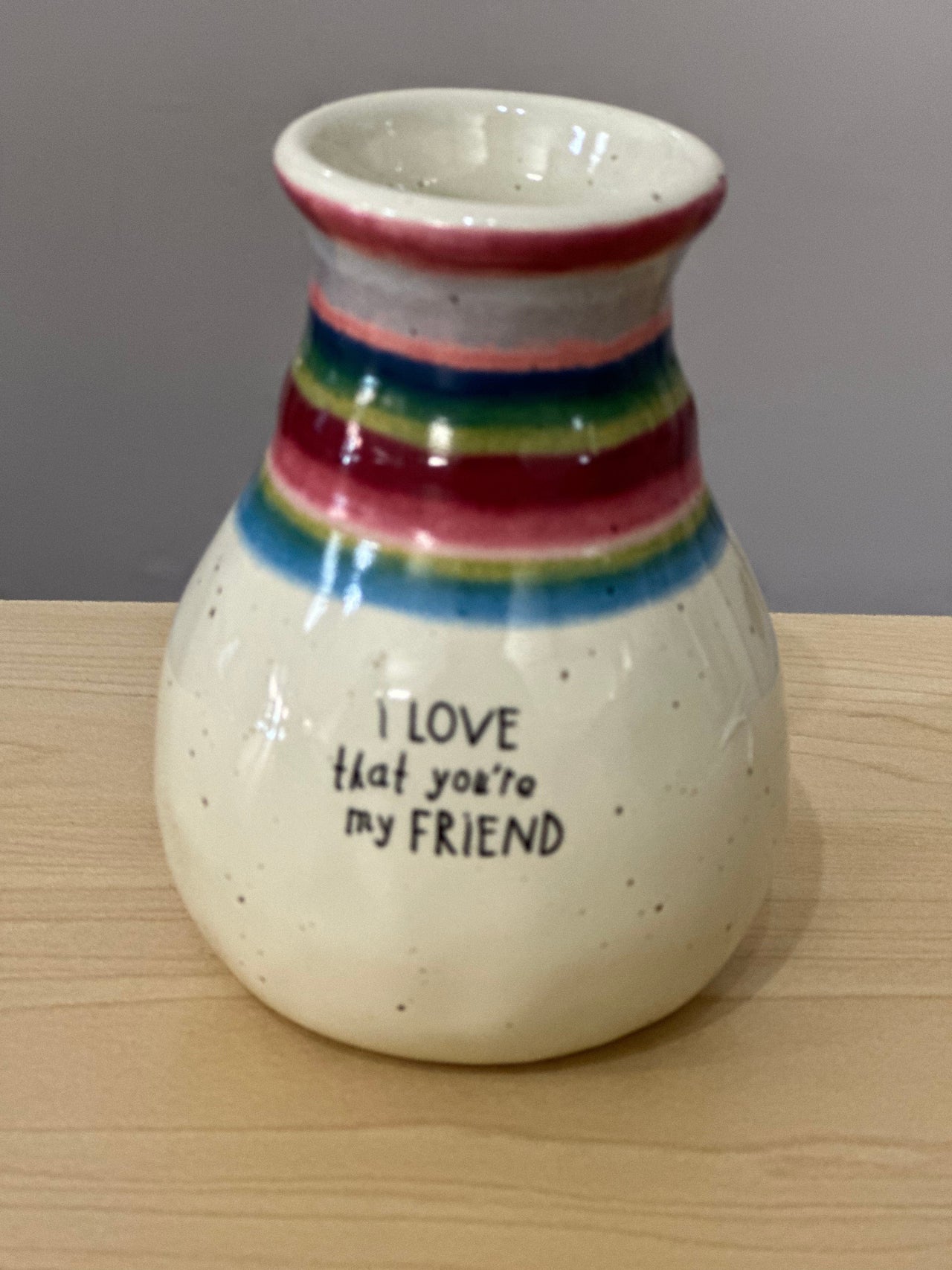 Artisan Bud Vase - You Are My Friend Natural Life