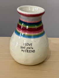 Thumbnail for Artisan Bud Vase - You Are My Friend Natural Life