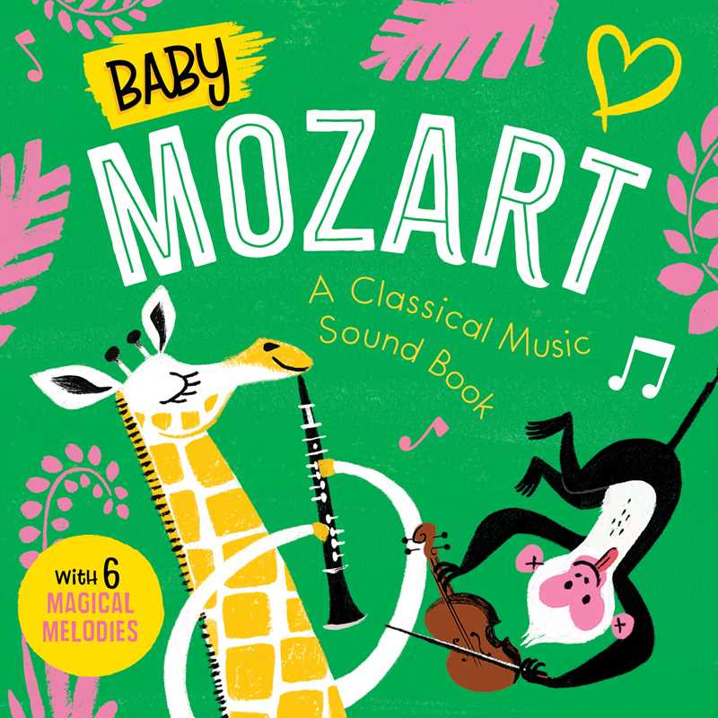 Baby Mozart: A Classical Music Sound Book (With 6 Magical Melodies) by Little Genius Books: Board Books; 14 pages / English Simon & Schuster
