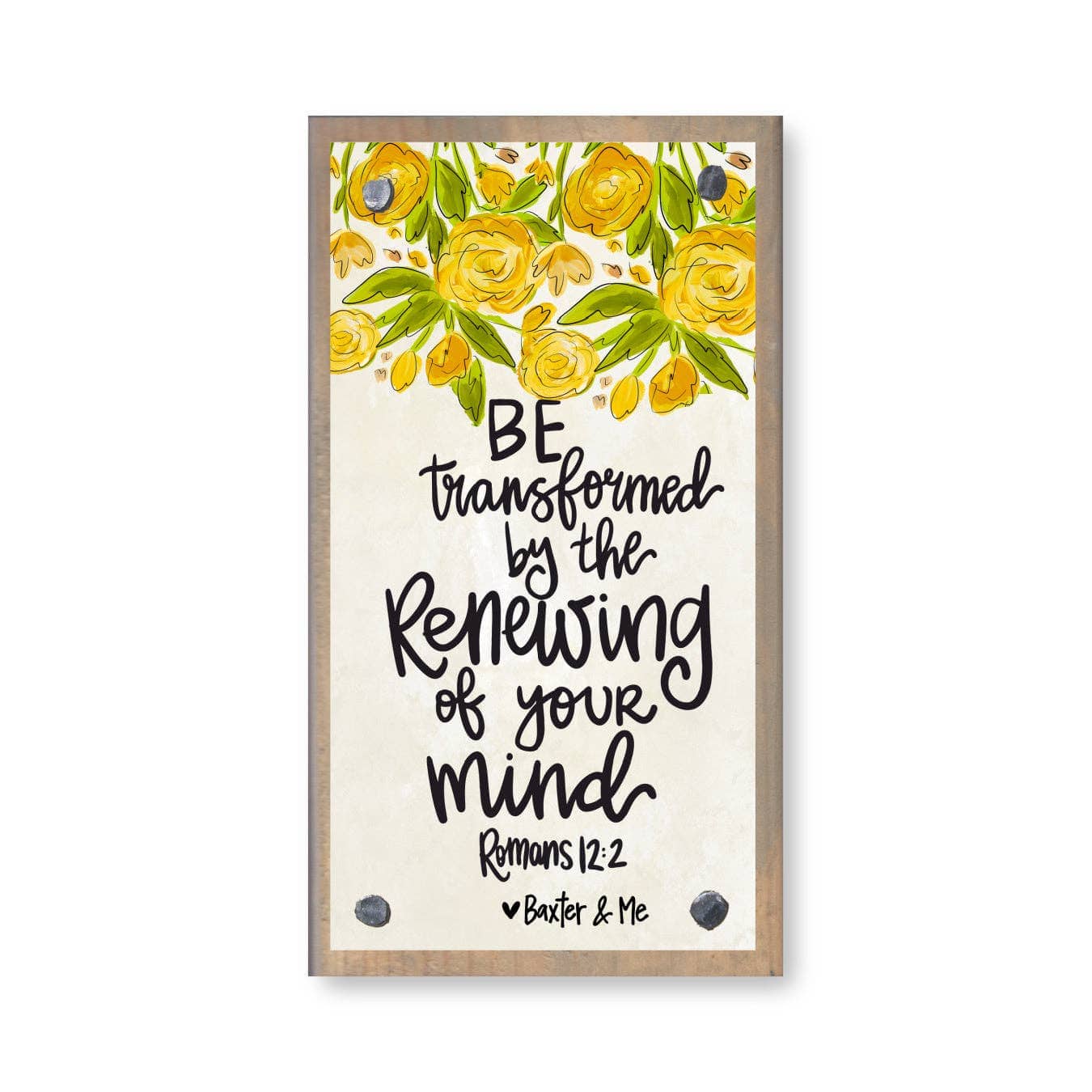 Be Transformed Driftwood Happy Block Baxter & Me