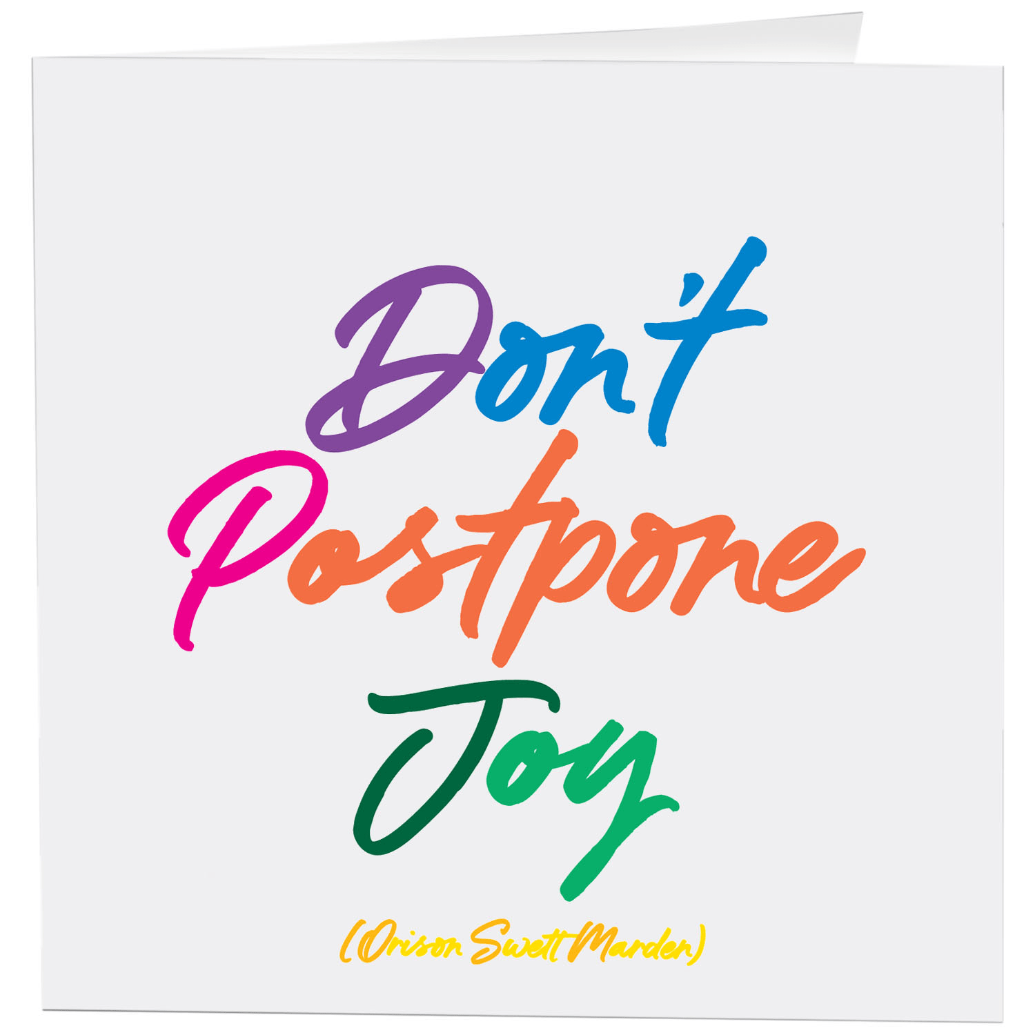 Cards - D335 - Don't Postpone Joy (Orison Swett Marden) Quotable