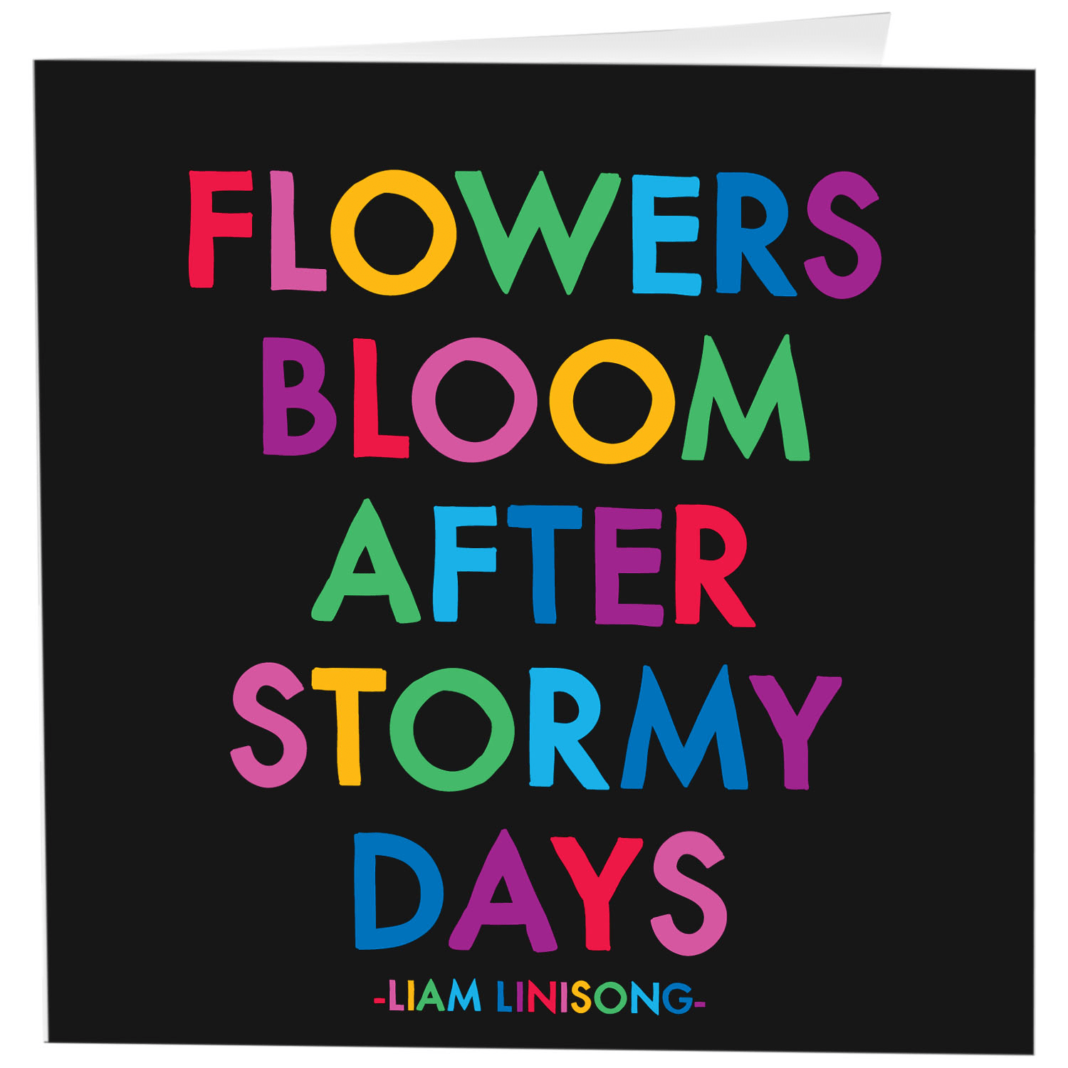 Cards - D336 - Flowers Bloom After Stormy Days (Linisong) Quotable