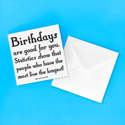 Greeting Card "Birthdays Are Good" Birthday Card Quotable