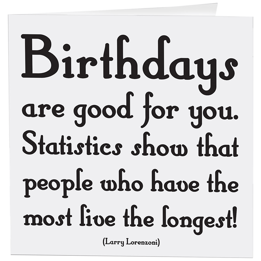 Greeting Card "Birthdays Are Good" Birthday Card Quotable