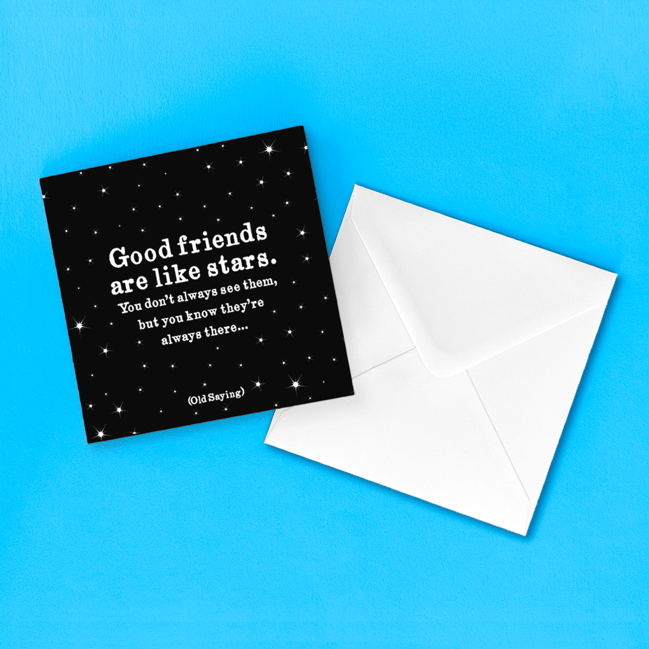 Greeting Card "Good Friends Like Stars" Friendship Card Quotable