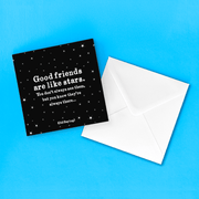 Greeting Card "Good Friends Like Stars" Friendship Card Quotable