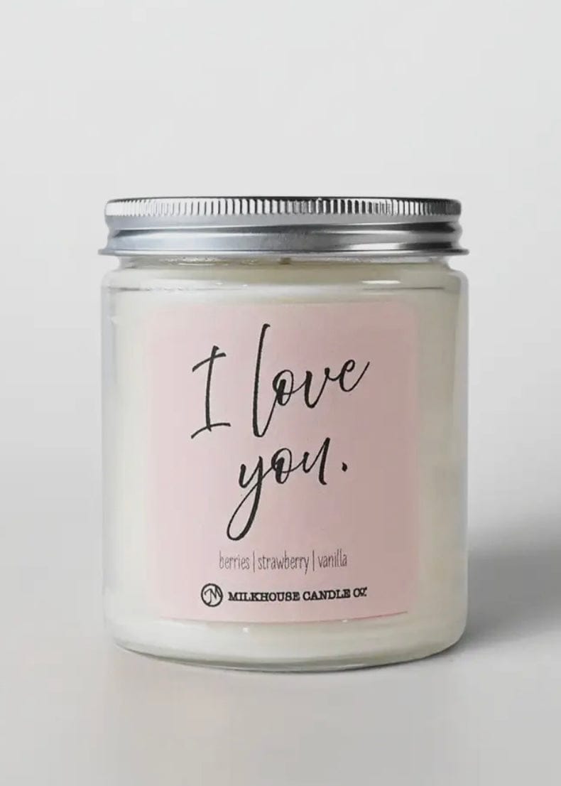 I Love You Candle 7 oz Milkhouse Candles Candle