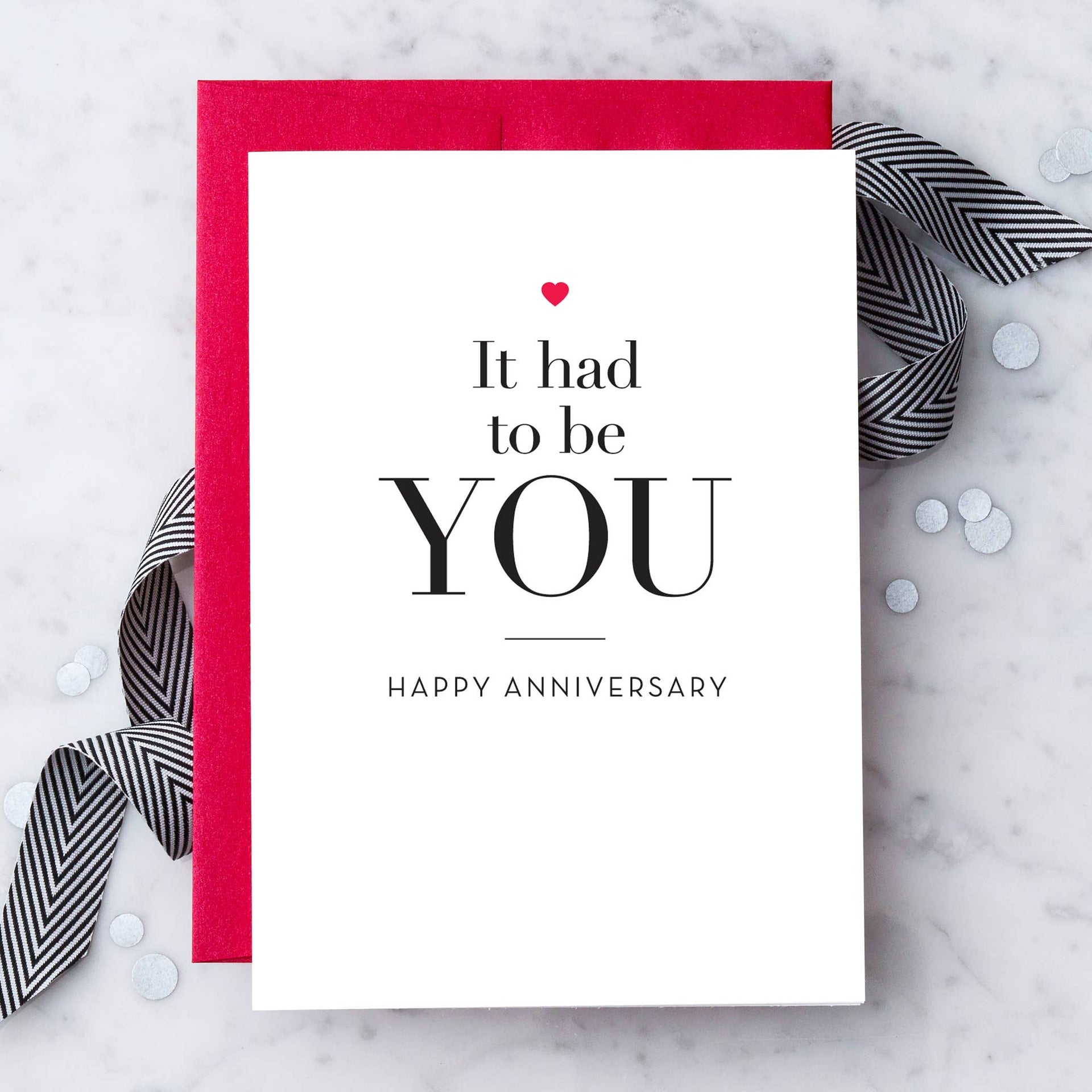 "It had to be you. Happy Anniversary" Greeting Card. Design With Heart