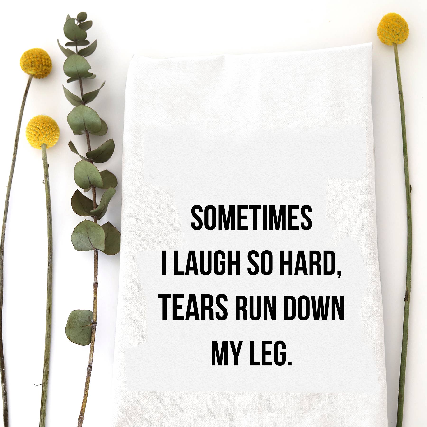 LAUGH SO HARD - TEA TOWEL Wildwood Landing