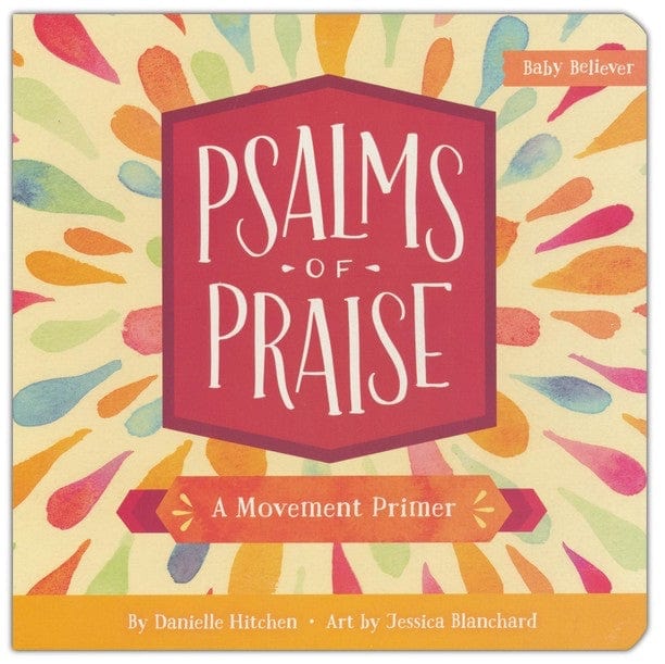 Psalms of Praise: A Movement Primer Harvest House board book