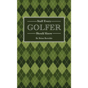 Stuff Every Golfer Should Know Penguin Random House LLC Books