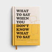 What To Say When You Don't Know What To Say DaySpring Books
